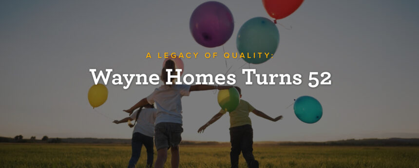 Wayne Homes - 52Years- Blog BW - 05-2025 - BG