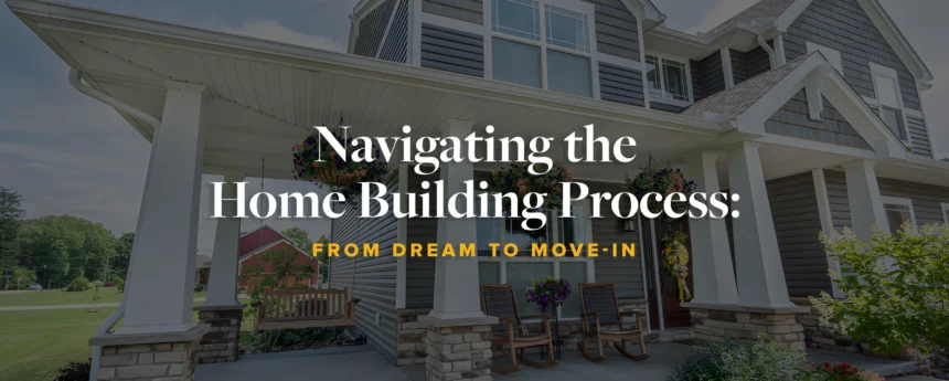 Navigating the Home Building Process