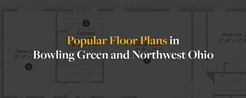 Popular Floor Plans in Bowling Green and Northwest Ohio