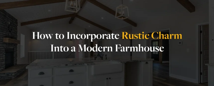 How to Incorporate Rustic Charm