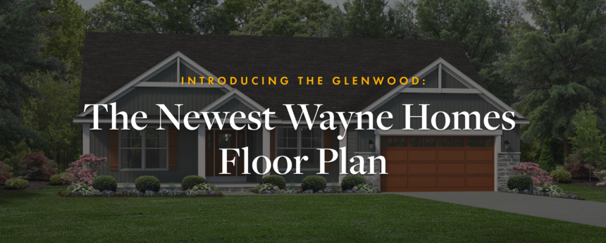 Wayne Homes - GLENWOOD - Blog BW - 4-2026 - BG